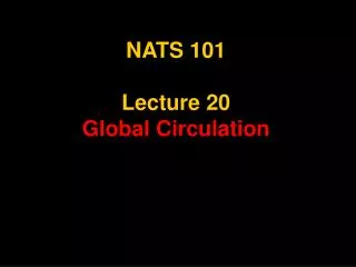 NATS 101 Lecture 20 Global Circulation