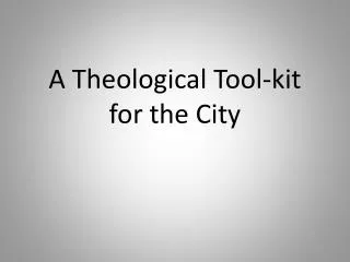 A Theological Tool-kit for the City