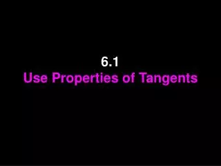 6.1 Use Properties of Tangents