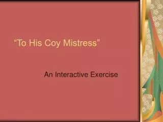 “To His Coy Mistress”