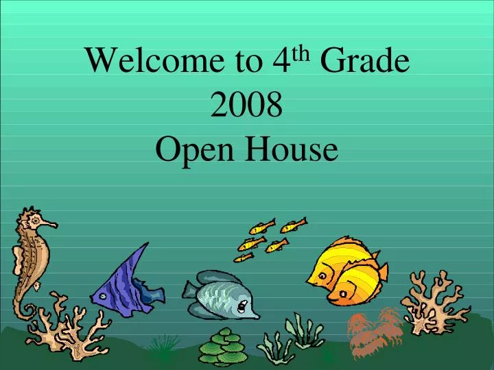 welcome to 4 th grade 2008 open house