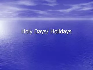 Holy Days/ Holidays