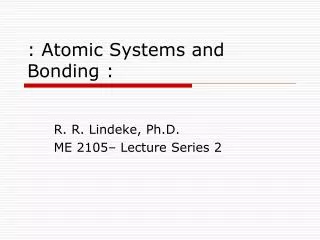 : Atomic Systems and Bonding :