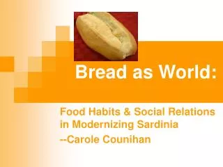 Bread as World: