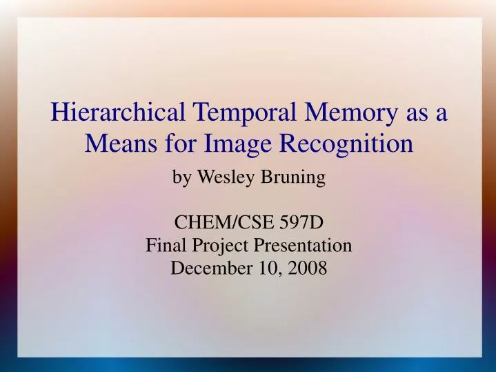 by wesley bruning chem cse 597d final project presentation december 10 2008