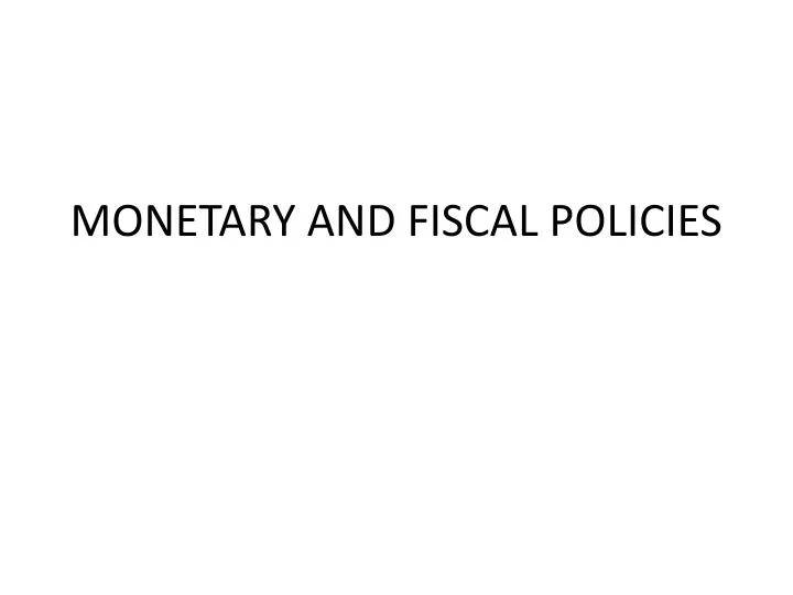 monetary and fiscal policies