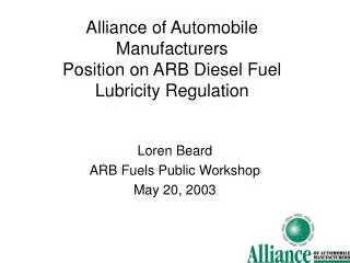 Alliance of Automobile Manufacturers Position on ARB Diesel Fuel Lubricity Regulation
