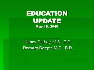 EDUCATION UPDATE May 18, 2010