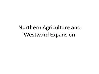 Northern Agriculture and Westward Expansion