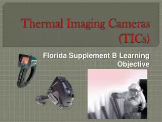 Thermal Imaging Cameras (TICs)