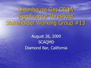 Greenhouse Gas CEQA Significance Threshold Stakeholder Working Group #13