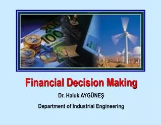 Dr. Haluk AYGÜNEŞ Department of Industrial Engineering