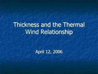 Thickness and the Thermal Wind Relationship