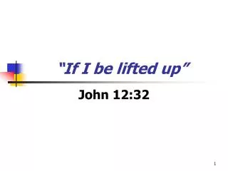 “If I be lifted up”