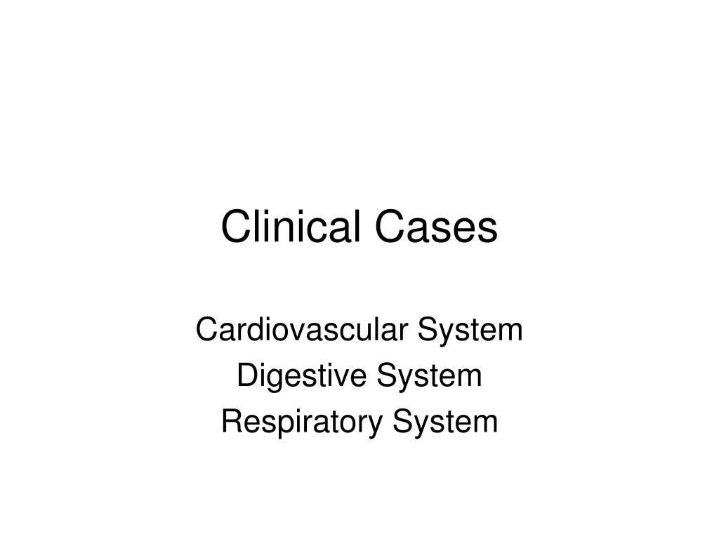 PPT - Clinical Cases PowerPoint Presentation, free download - ID:545193