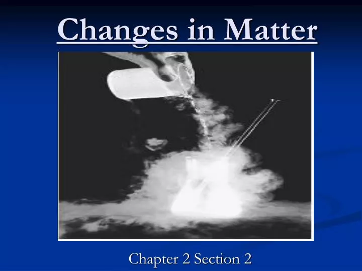 Ppt Changes In Matter Powerpoint Presentation Free Download Id545271