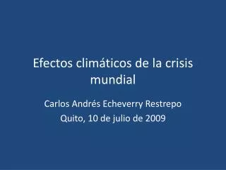 Efectos climáticos de la crisis mundial
