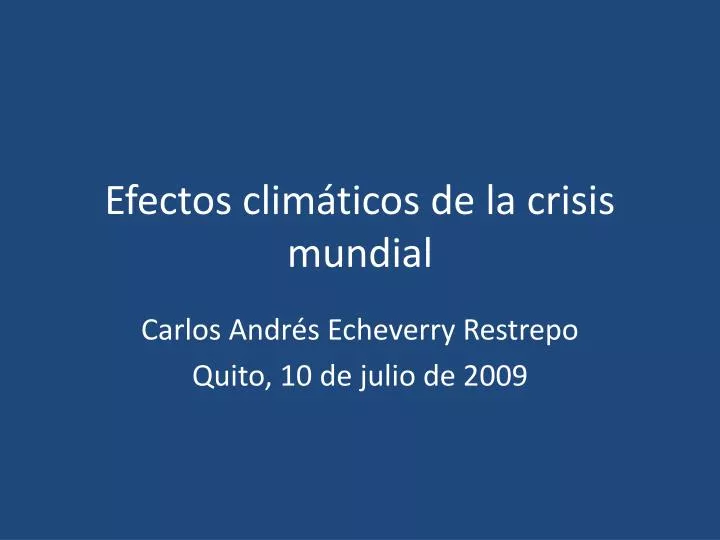 efectos clim ticos de la crisis mundial