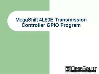 MegaShift 4L60E Transmission Controller GPIO Program