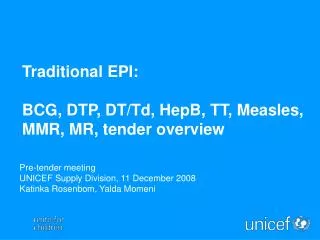 Traditional EPI: BCG, DTP, DT/Td, HepB, TT, Measles, MMR, MR, tender overview