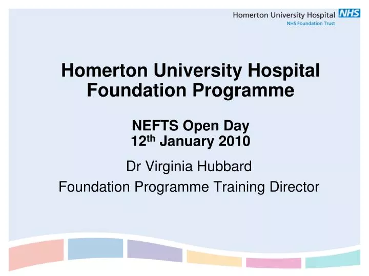 homerton university hospital foundation programme nefts open day 12 th january 2010
