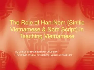 The Role of Han-Nom (Sinitic Vietnamese &amp; Nom Script) in Teaching Vietnamese