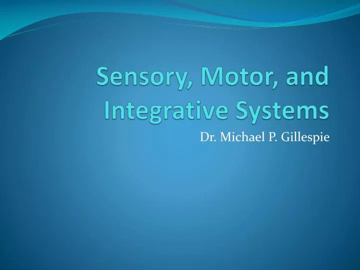 sensory motor and integrative systems