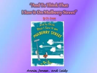 “And To Think That I Saw it On Mulberry Street” By Dr. Seuss