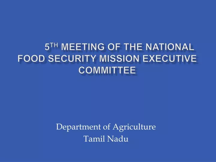 5 th meeting of the national food security mission executive committee