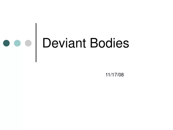 deviant bodies
