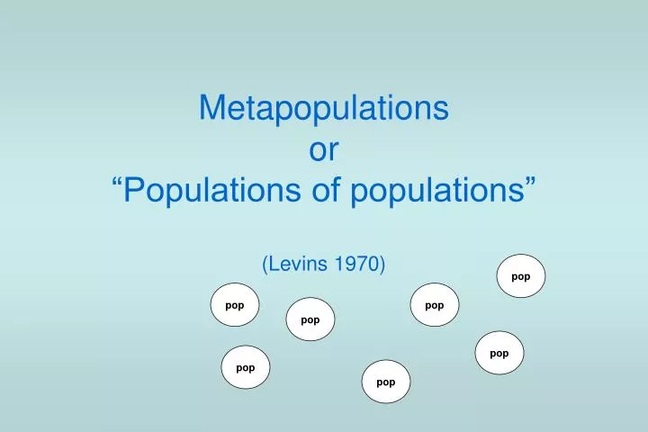 metapopulations or populations of populations levins 1970