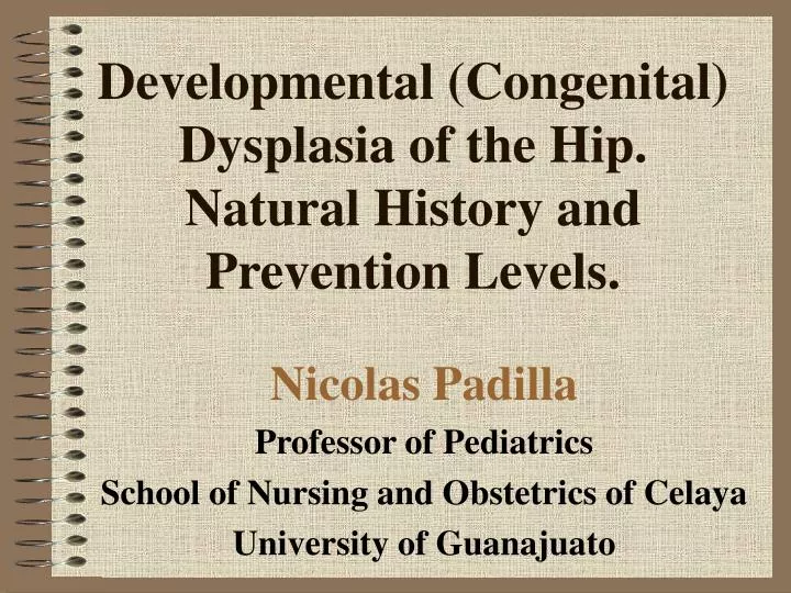 developmental congenital dysplasia of the hip natural history and prevention levels