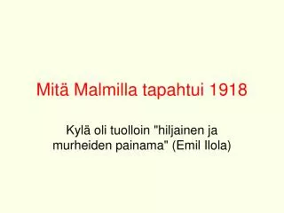 Mitä Malmilla tapahtui 1918