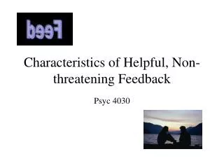 Characteristics of Helpful, Non-threatening Feedback