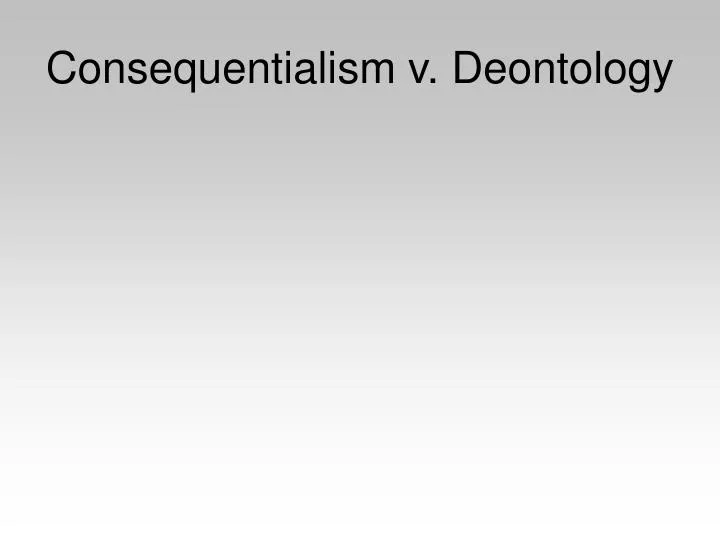 consequentialism v deontology