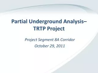 Partial Underground Analysis– TRTP Project