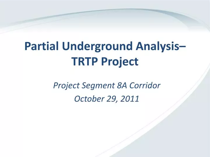 partial underground analysis trtp project
