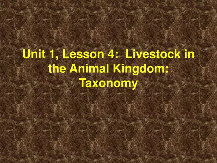 unit 1 lesson 4 livestock in the animal kingdom taxonomy