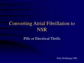 Converting Atrial Fibrillation to NSR