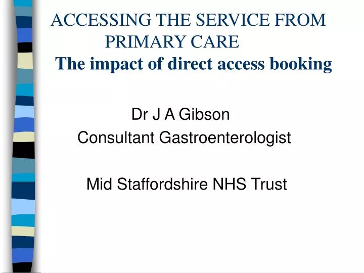 accessing the service from primary care the impact of direct access booking
