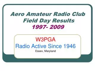 Aero Amateur Radio Club Field Day Results 1997- 2009