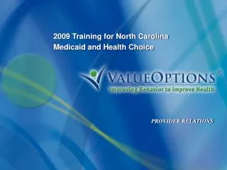 2009 Training for North Carolina Medicaid and Health Choice