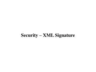 Security – XML Signature