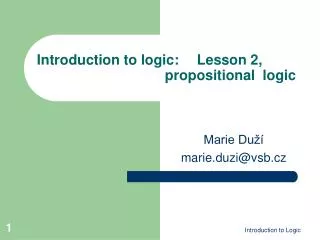 Introduction to logic: 	Lesson 2, 					propositional logic