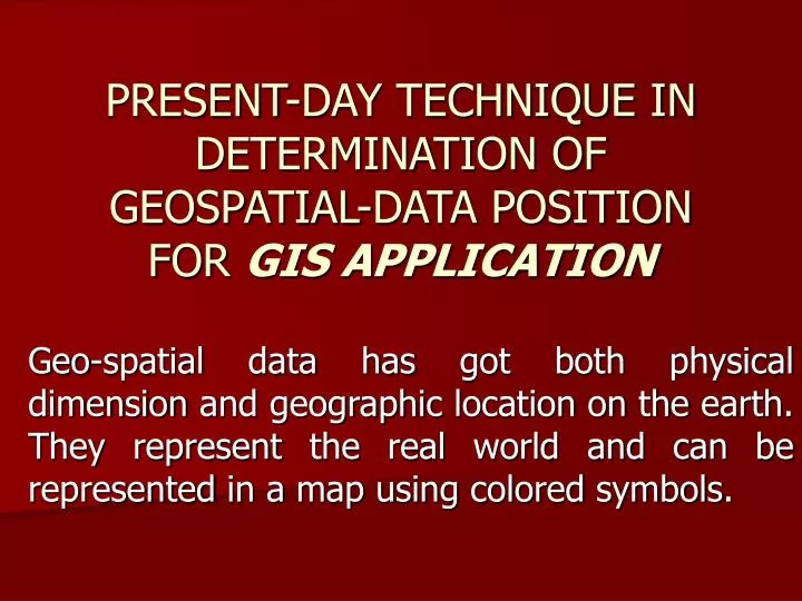 present day technique in determination of geospatial data position for gis application