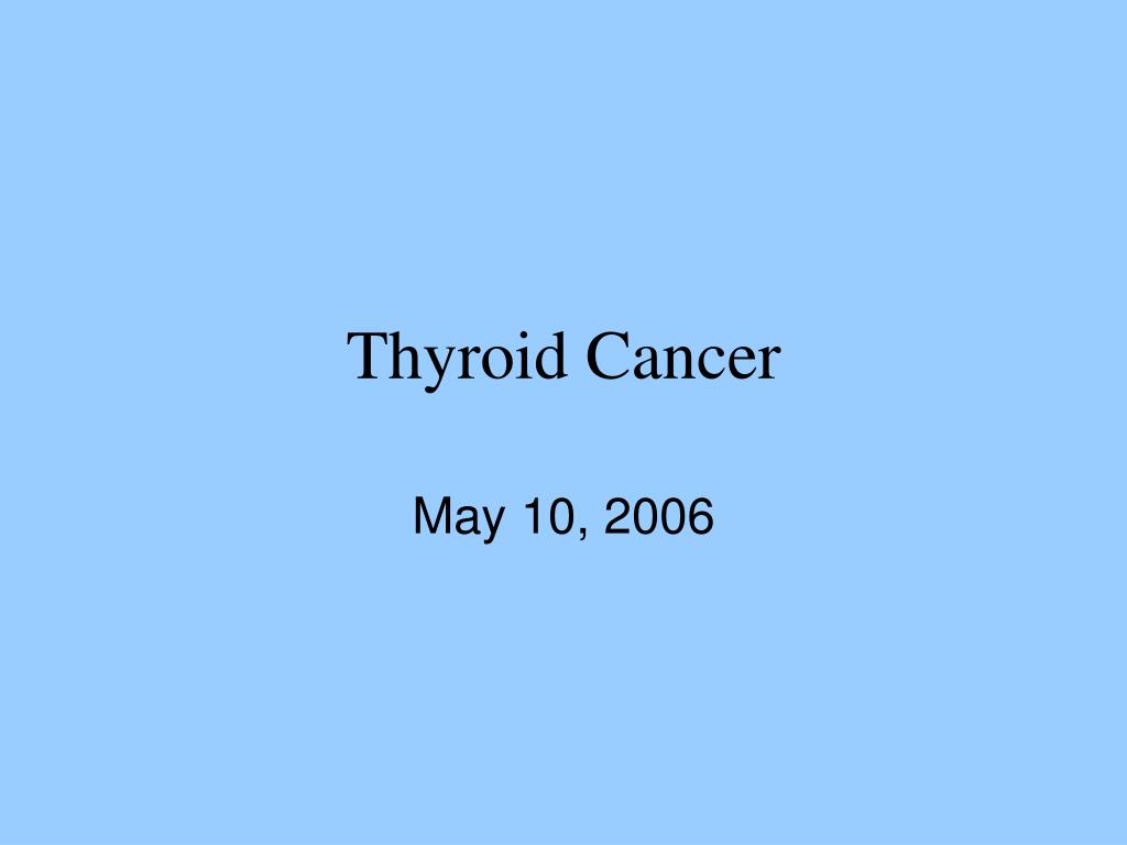 PPT - Thyroid Cancer PowerPoint Presentation, free download - ID:545989