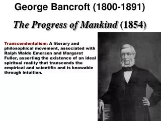 George Bancroft (1800-1891) The Progress of Mankind (1854)