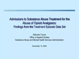 Admissions to Substance Abuse Treatment for the Abuse of Opioid Analgesics: Findings from the Treatment Episode Data Set