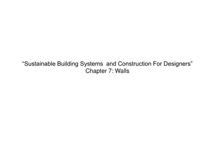 sustainable building systems and construction for designers chapter 7 walls