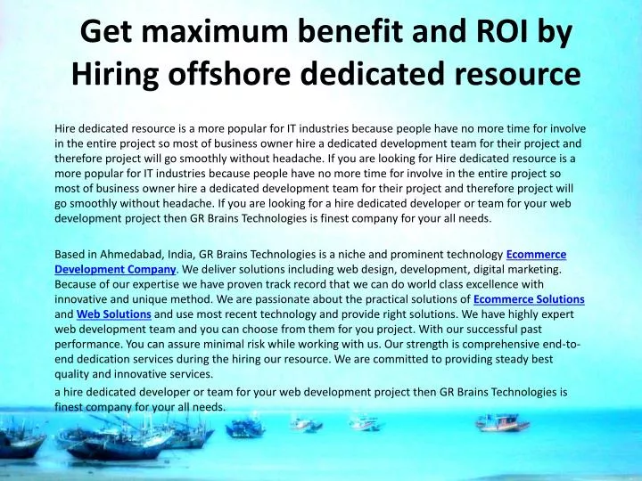 get maximum benefit and roi by hiring offshore dedicated resource